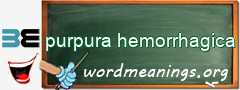WordMeaning blackboard for purpura hemorrhagica
